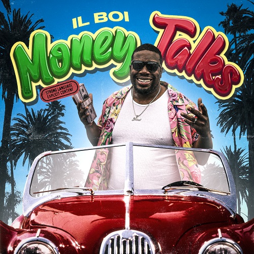 IL Boi releases his latest single ‘Money Talks’