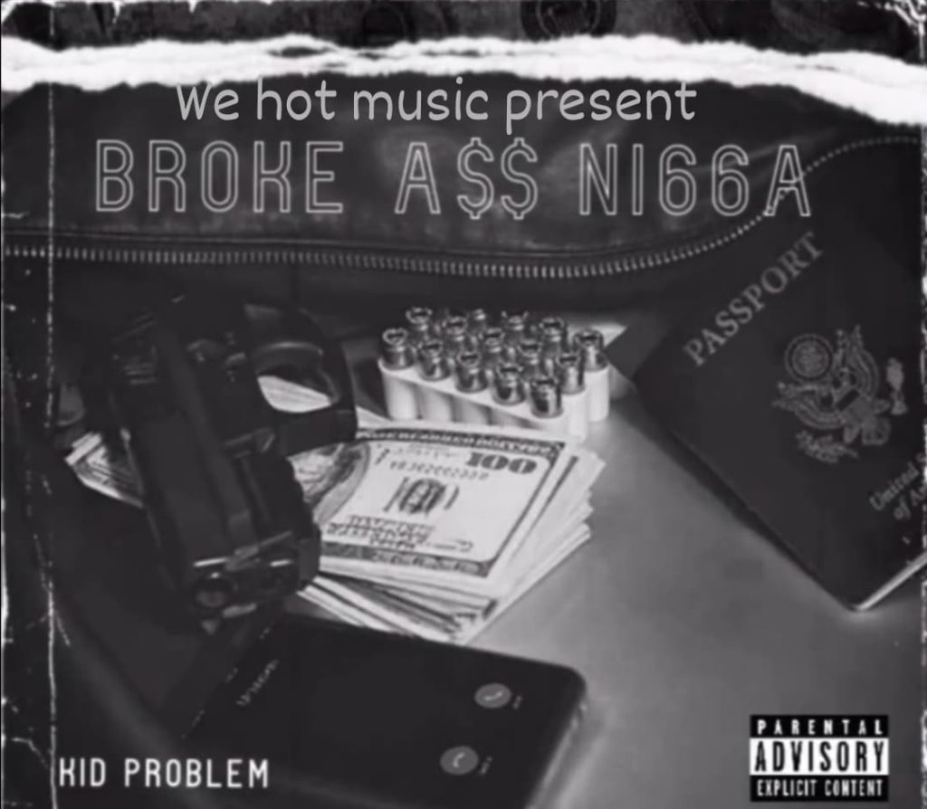 Kid Problem put’s Jersey on his back with new record “Broke Ass Nigga”