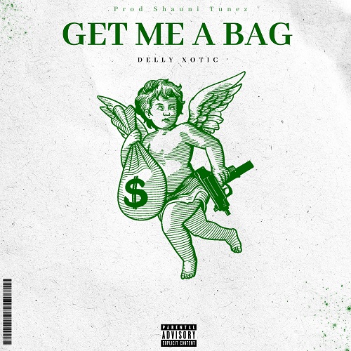 Jamaican Drill and Trap artist Delly Xotic new release ‘Get Me a Bag’