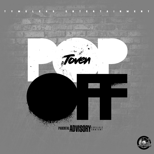 Toven talks his talk with new single “Pop Off” @dareal_toven