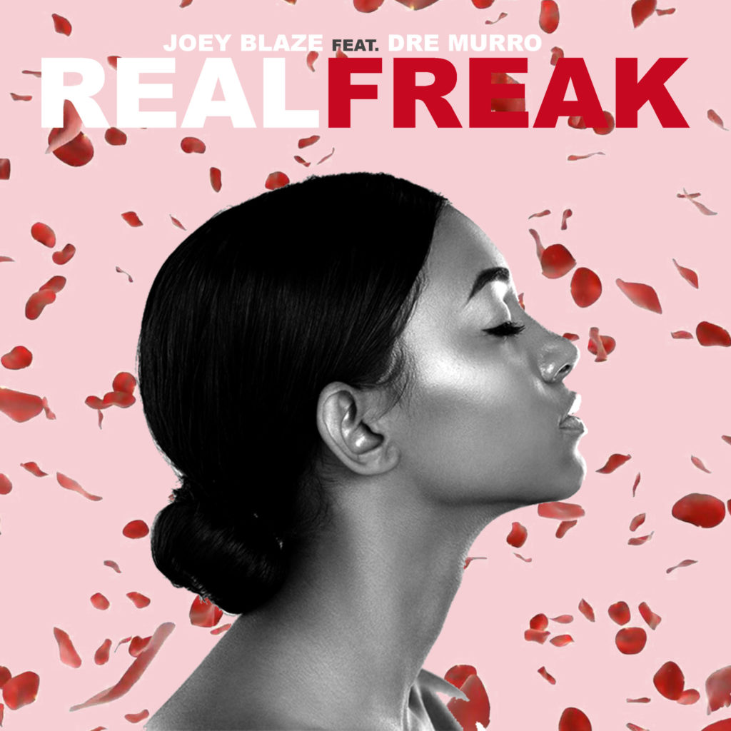 [New Music] Joey Blaze – Real Freak