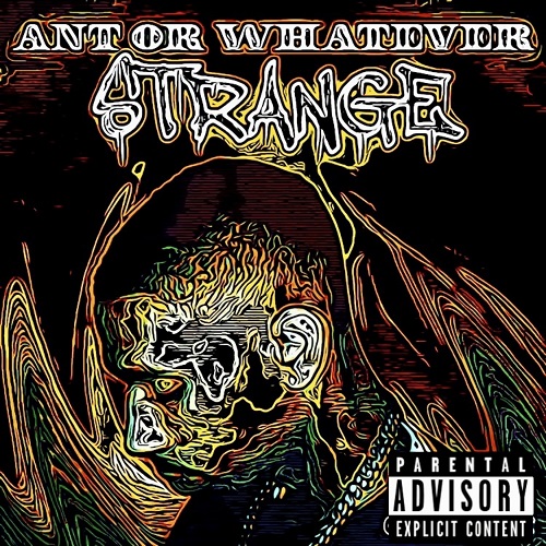 [New Music] Ant or Whatever “Strange”