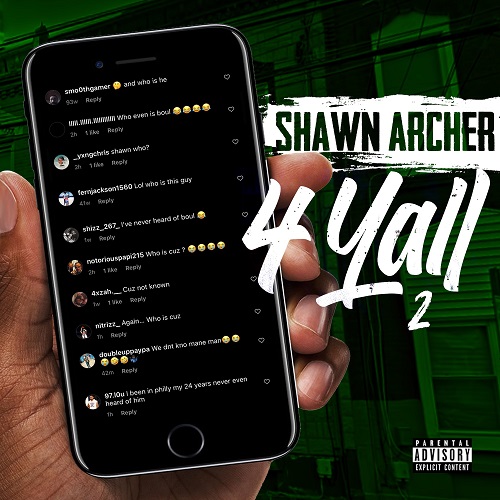 One of Philly’s Hottest Rappers Shawn Archer Drops New EP “4 Yall” 2 @iamshawnarcher