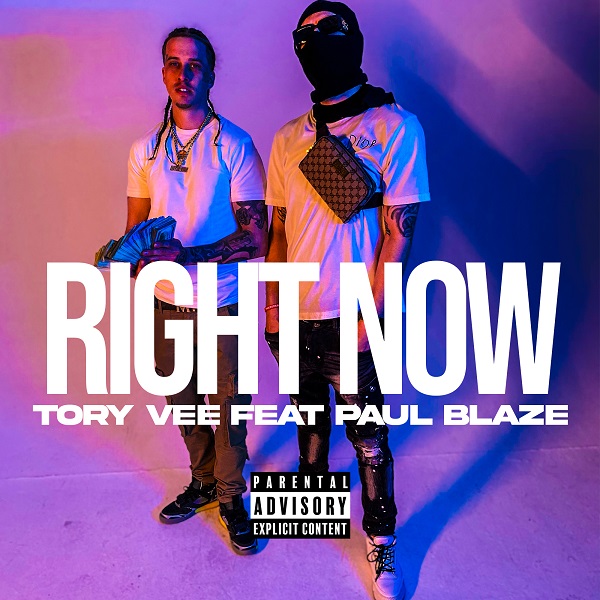 Tory Vee – “Right Now” ft. Paul Blaze (Produced by Tory Vee)