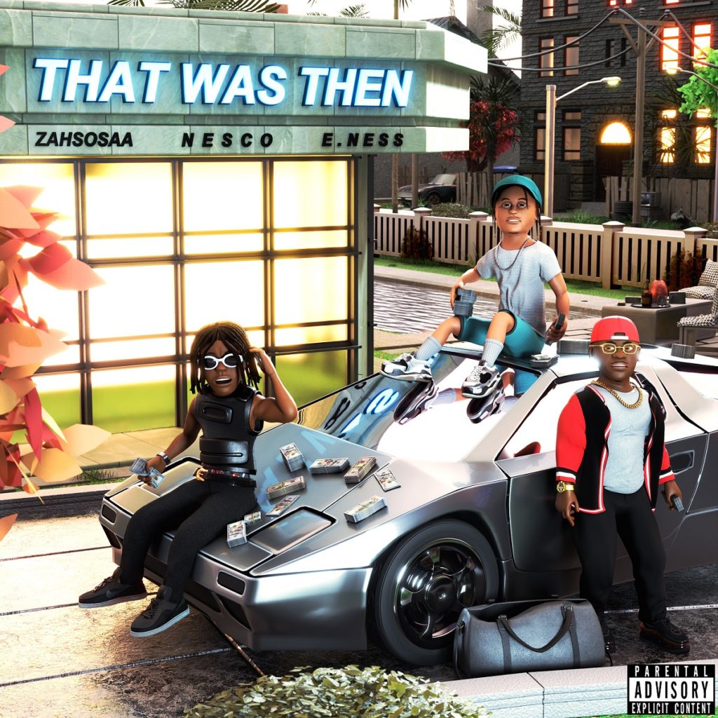 Nesco – “That Was Then” Ft. Zahsosaa & E. Ness