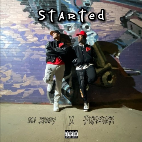 Eli Brady Recruits Phresher For His New Single “Started” @elibradymusic