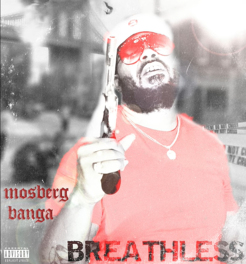 Mr. Mosberg Banga – “Breathless”