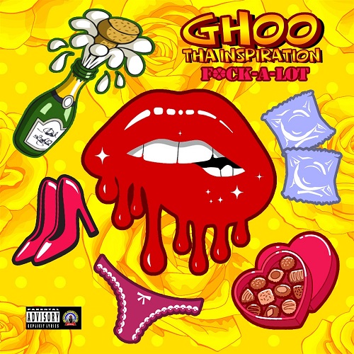 Ghoo Tha Inspiration ft. Sharese Janay  “Fuck A Lot”