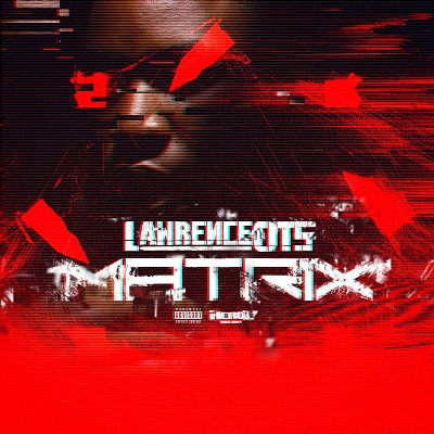 Lawrence OTS releases “Matrix” in preparation for his debut project Flow Master
