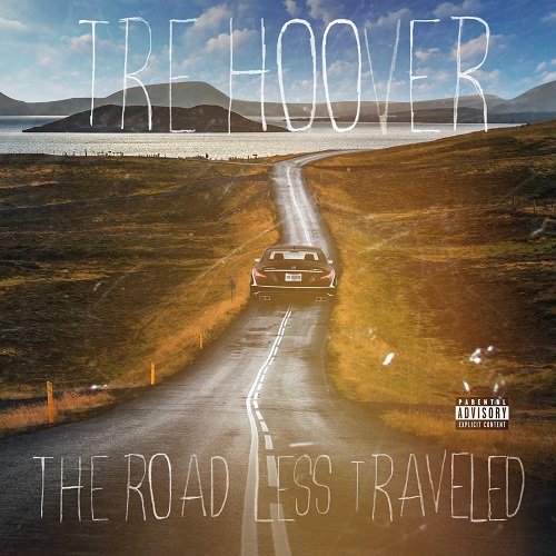 Tre Hoover Releases Latest Project “The Road Less Traveled”