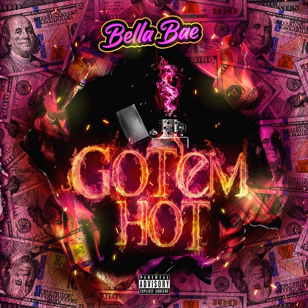 New Video- Bella Bae “Got Em Hot” @_tharealbella