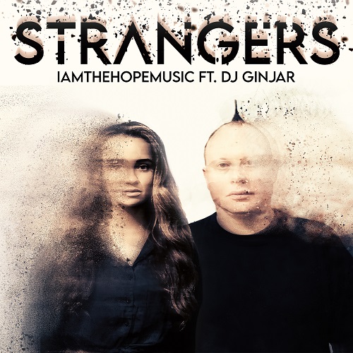 iamtheHOPEmusic ft. DJ GinJar – Strangers