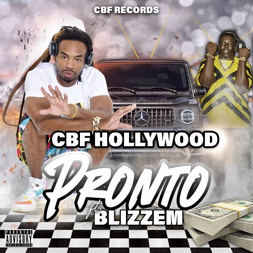 CBF Hollywood – “Pronto” Ft Blizzem