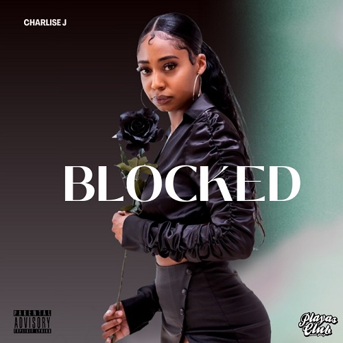 PCMG’s 1st Lady Charlise J Keeps It Playa In Her New Single “Blocked”