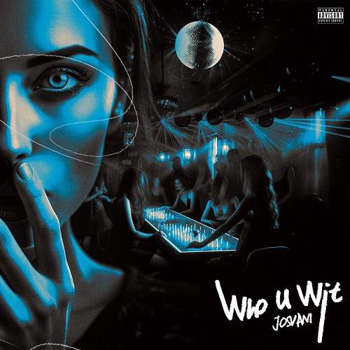 JERSEY’S JOSVANI RETURN WITH “WHO U WIT”