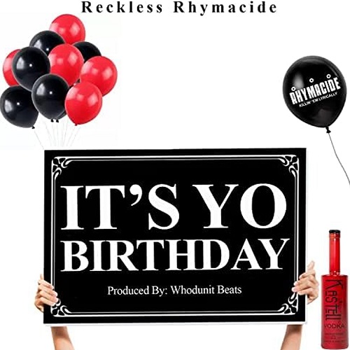 Reckless Rhymacide Drops New Birthday Anthem “It’s Yo Birthday”
